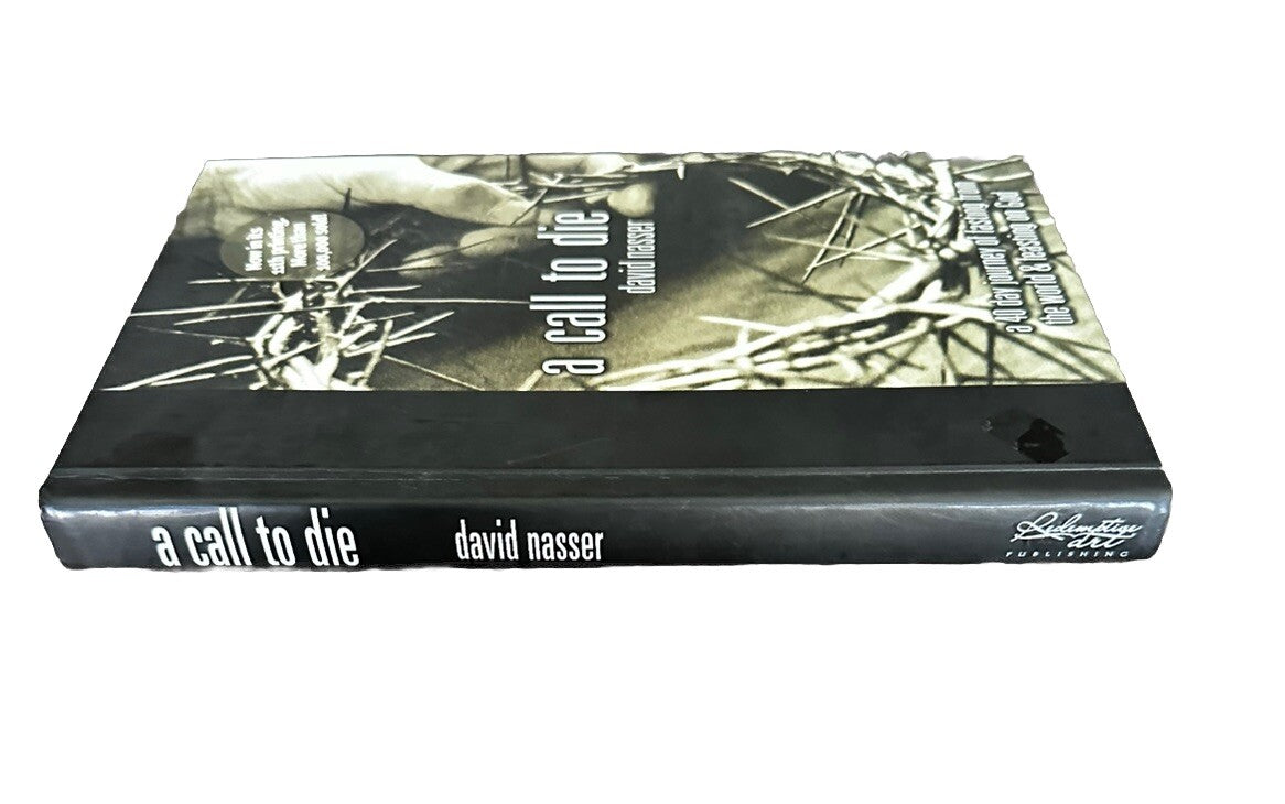 A Call to Die: A 40 Day Journey of Fasting from the World & Feasting on God